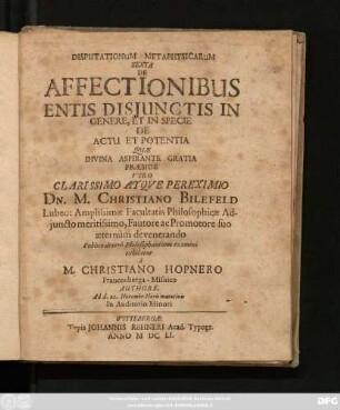 Disputationum Metaphysicarum Sexta De Affectionibus Entis Disiunctis In Genere, Et In Specie De Actu Et Potentia