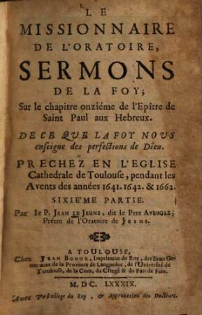 Le missionaire de l'oratoire, 6.. Sermons de la foy ...