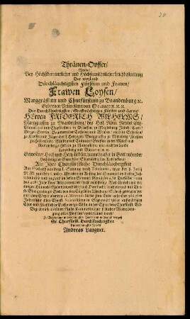 Thränen-Opffer/ Welches Bey Höchstbetraurlicher und Höchstansehnlicher Leichbestattung Der ... Frawen Loysen ... mildiglich vergoß ... Andreas Langner.