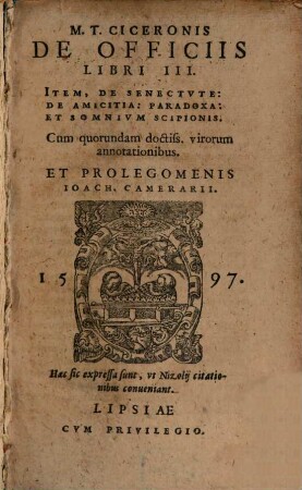 De Officiis : libri tres. Item de Senectute, de Amicitia, Paradoxa et Somnium Scipionis
