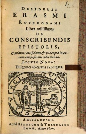 Desiderii Erasmi Roterodami Liber utilissimus De Conscribendis Epistolis : Continens artificium et praecepta in carum compositione observanda