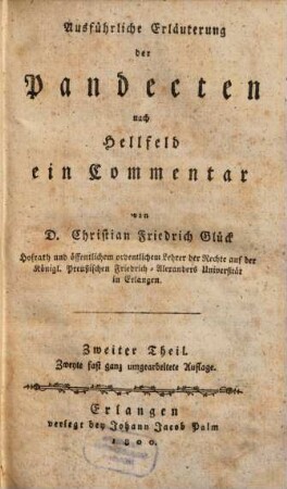 Ausführliche Erläuterung der Pandecten nach Hellfeld : ein Commentar, 2