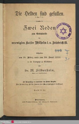 Die Helden sind gefallen : zwei Reden zum Gedächtnisse der verewigten Kaiser Wilhelm I. u. Friedrich III. : gehalten am 18. März und am 20. Juni 1888 in der Synagoge zu Wiesbaden