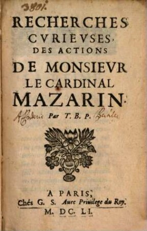 Recherches curieuses des actions de Monsieur le Cardinal Mazarin