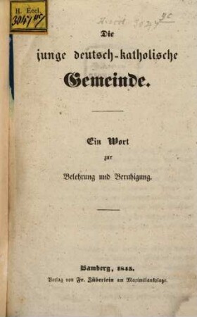 Die junge deutsch-katholische Gemeinde : ein Wort zur Belehrung und Beruhigung