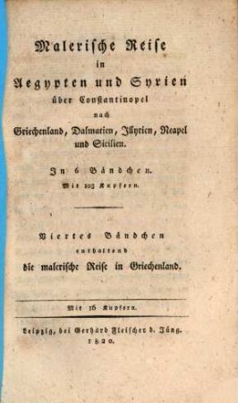 Malerische Reise in Aegypten und Syrien über Constantinopel nach Griechenland, Dalmatien, Illyrien, Neapel und Sicilien, 4. Die malerische Reise in Griechenland