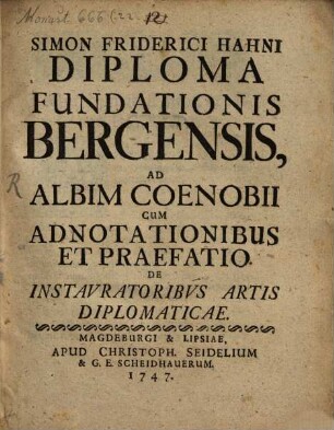 Sim. Fr. Hahnii Diploma fundationis Bergensis, ad Albim coenobii : cum adnotationibus et praefatione