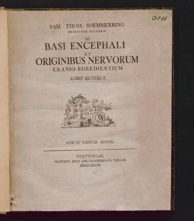 De basi encephali et originibus nervorum cranio egredientium : libri quinque ; cum IV. tabulis aeneis