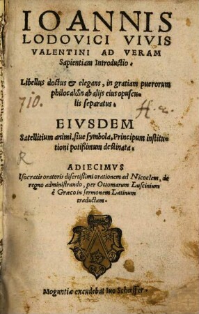 Ioannis Lodovici Vivis Valentini Ad Veram Sapientiam Introductio : Libellus doctus et elegans, in gratiam puerorum philocalōn ab alijs eius opusculis separatus