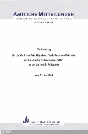 Wahlordnung für die Wahl zum Fakultätsrat und für die Wahl des Dekanats der Fakultät für Kulturwissenschaften an der Universität Paderborn : vom 17. Mai 2004