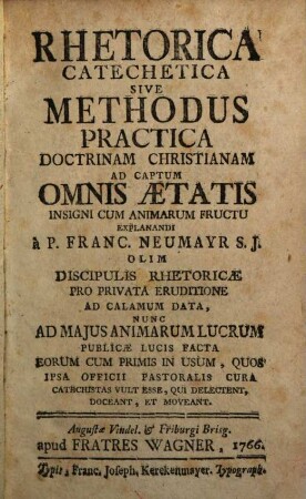 Rhetorica Catechetica Sive Methodus Practica Doctrinam Christianam Ad Captum Omnis Aetatis