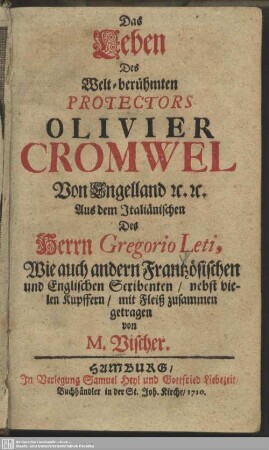 Das Leben Des Welt-berühmten Protectors Olivier Cromwel Von Engelland [et]c. [et]c.