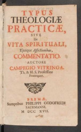 Typus Theologiæ Practicæ, Sive De Vita Spirituali, Eiusque Affectionibus, Commentatio