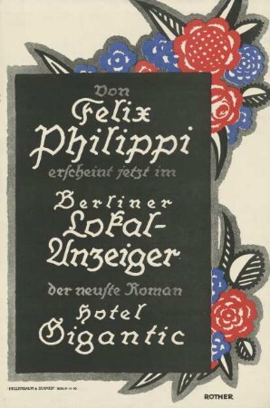 Von Felix Philippi erscheint jetzt im Berliner Lokalanzeiger der neueste Roman Hotel Gigantic