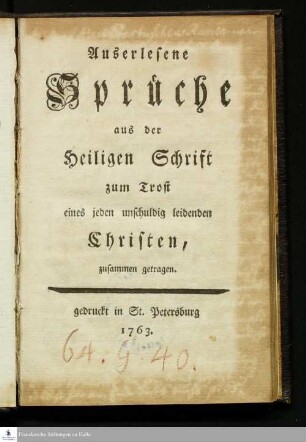 Auserlesene Sprüche aus der Heiligen Schrift zum Trost eines jeden unschuldig leidenden Christen, zusammen getragen