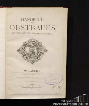 Handbuch des Obstbaues : auf wissenschaftlicher und praktischer Grundlage