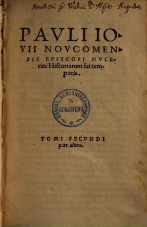 Pauli Iovii historiarum sui temporis tomus, 2,2. Accessit Rerum Turcicarum commentarius eiusdem Iovii ad finum operis : ex Italico latinus factus