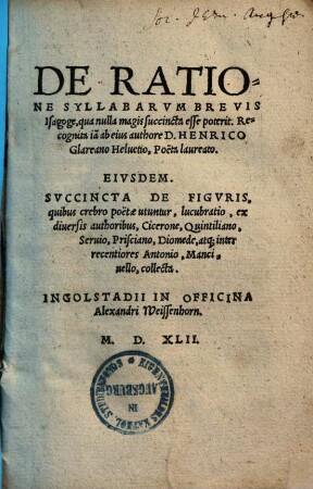 De ratione syllabarum brevis isagoge : Eiusdem succincta de figuris, quibus crebro poetae utuntur, lucubratio ...