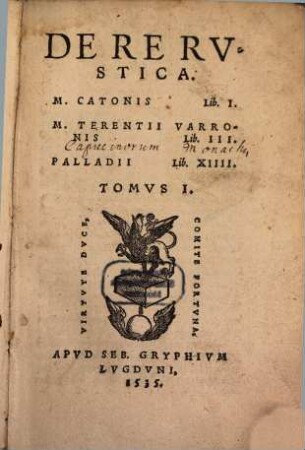 De Re Rvstica, 1. M. Catonis Lib. I. M. Terentii Varronis Lib. III. Palladii Lib. XIIII.