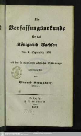 Die Verfassungsurkunde für das Königreich Sachsen vom 4. September 1831 : mit den sie ergänzenden gesetzlichen Bestimmungen