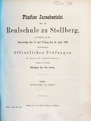 Jahresbericht über die Realschule zu Stollberg : mit welchem zu den ... stattfindenden öffentlichen Prüfungen ... ergebenst einladet .... 1877/78 = Jahresb. 5