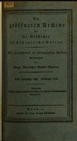 Die geoeffneten Archive für die Geschichte des Koenigreichs Baiern : eine Zeitschrift in zwanglosen Heften herausgegeben von den königlich baierischen Archivsbeamten. 1,7/12. 1821/22