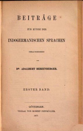 Beiträge zur Kunde der indogermanischen Sprachen. 1, 1. 1877