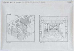 Beschränkter Realisierungswettbewerb Der ehemalige Hamburger Bahnhof als Museum für zeitgenössische Kunst (nicht realisiert) – Isometrische Projektion Innenraum, Innenperspektivansichten. Berlin-Mitte, Invalidenstraße 50-51