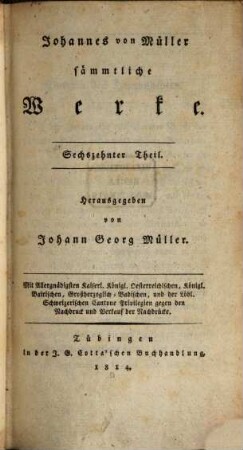 Johannes von Müllers sämmtliche Werke. 16, Briefe an Freunde ; [1]