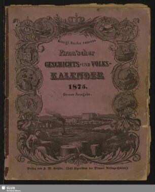1875: Königl. Sächs. concess. Pirna'scher Geschichts- und Volks-Kalender
