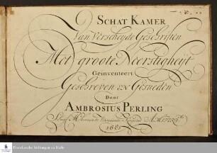 Schat Kamer van verscheyde Geschriften Met groote Neerstigheijt Geinventeert