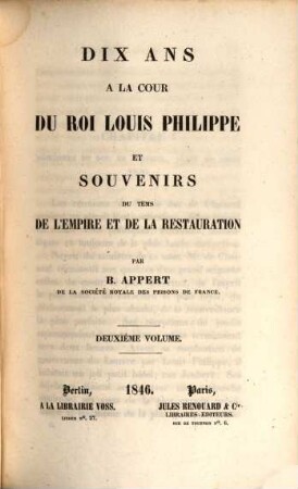 Dix ans a la cour du roi Louis Philippe et souvenirs du tems de l'empire et de la restauration, 2