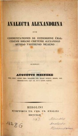 Analecta Alexandrina : sive commentationes de Euphorione Chalcidensi, Rhiano Cretensi, Alexandro Aetolo, Parthenio Nicaeno