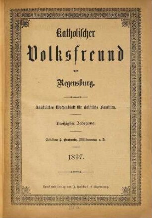 Katholischer Volksfreund von Regensburg : illustrirtes Wochenblatt für christliche Familien, 30. 1897