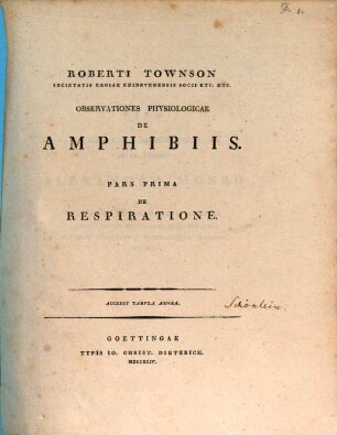 Roberti Townson Societatis Regiae Edinbvrgensis Socii Etc. Etc. Observationes Physiologicae De Amphibiis. 1, De Respiratione