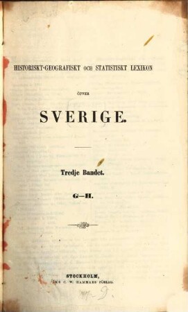 Historiskt-geografiskt och statistiskt Lexikon öfver Sverige, 3