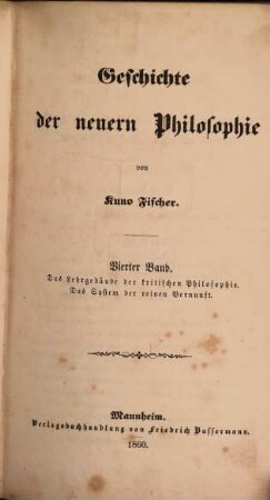 Geschichte der neuern Philosophie, 4. Immanuel Kant ; Band 2, Das Lehrgebäude der kritischen Philosophie. Das System der reinen Vernunft