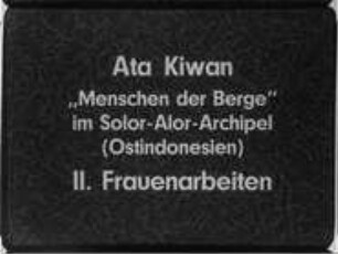 Ata Kiwan ("Menschen der Berge") im Solor-Alor-Archipel (Ostindonesien) - 2. Frauenarbeiten