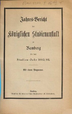 Jahresbericht der Königlichen Studienanstalt zu Bamberg : für das Schuljahr .... 1885/86