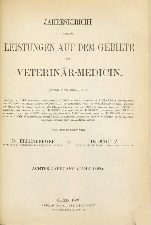 Jahresbericht über die Leistungen auf dem Gebiete der Veterinär-Medizin. 8. 1888