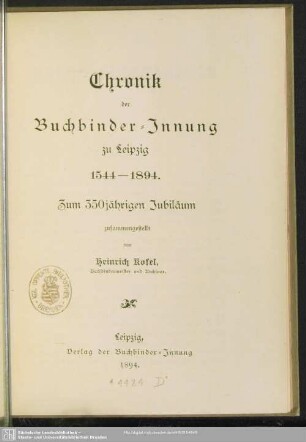 Chronik der Buchbinder-Innung zu Leipzig 1544 - 1894 : zum 350jährigen Jubiläum