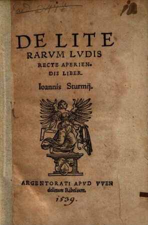 De Literarvm Lvdis Recte Aperiendis Liber. Ioannis Sturmij