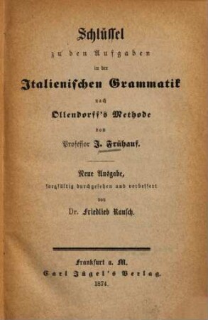 Schlüssel zu den Aufgaben in der Italienischen Grammatik nach Ollendorff's Methode