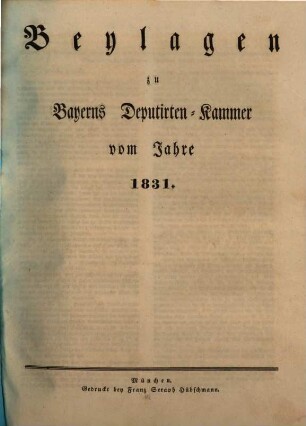 Bayerns Deputirten-Kammer vom Jahre 1831 : (ein Supplement-Band zum bayerischen Volksblatt), [3]. Beylagen zu Bayerns Deputirten-Kammer vom Jahre 1831