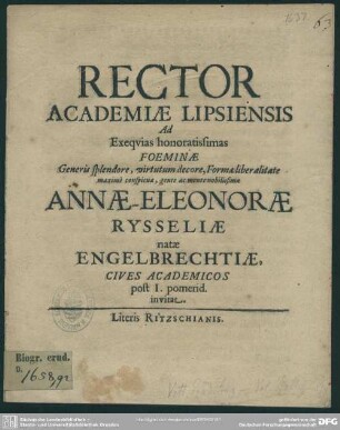 Rector Academiae Lipsiensis ad exequias ... foeminae ... Annae-Eleonorae Rysseliae natae Engelbrechtiae, cives academicos post I. pomerid. invitat : [progr. ad exequias Euphros. Pinckeriae, Chrph. Pinckeri conjugis]