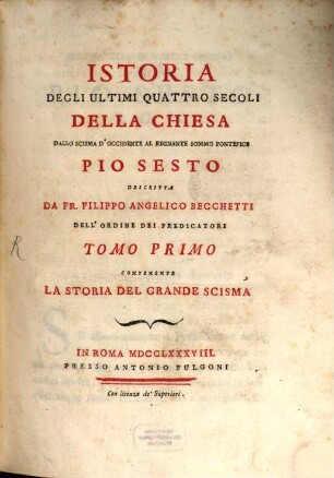 Istoria Degli Ultimi Quattro Secoli Della Chiesa Dallo Scisma D'Occidente Al Regnante Sommo Pontifice Pio Sesto, 1. Contenente La Storia Del Grande Scisma