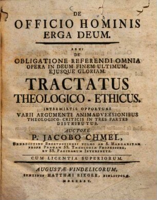 De officio hominis erga Deum, seu de obligatione referendi omnia opera in deum finem ultimum, eiusque gloriam : tractatus theologico-ethicus ...