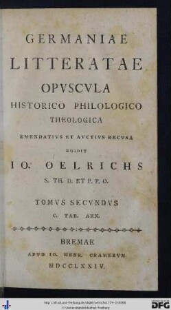 Tomvs Secvndvs: Germaniae Litteratae Opvscvla Historico Philologico Theologica: C. Tab. Aen.