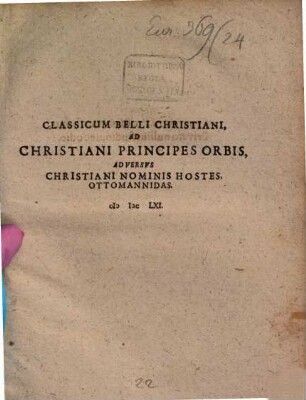 Classicum Belli Christiani ad Christiani principes orbis adversus Christiani nominis hostes Ottomannidas