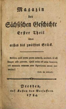 Magazin der sächsischen Geschichte : aufs Jahr .... 1, 1 = Stück 1/12. 1784